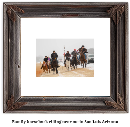 family horseback riding near me in San Luis, Arizona